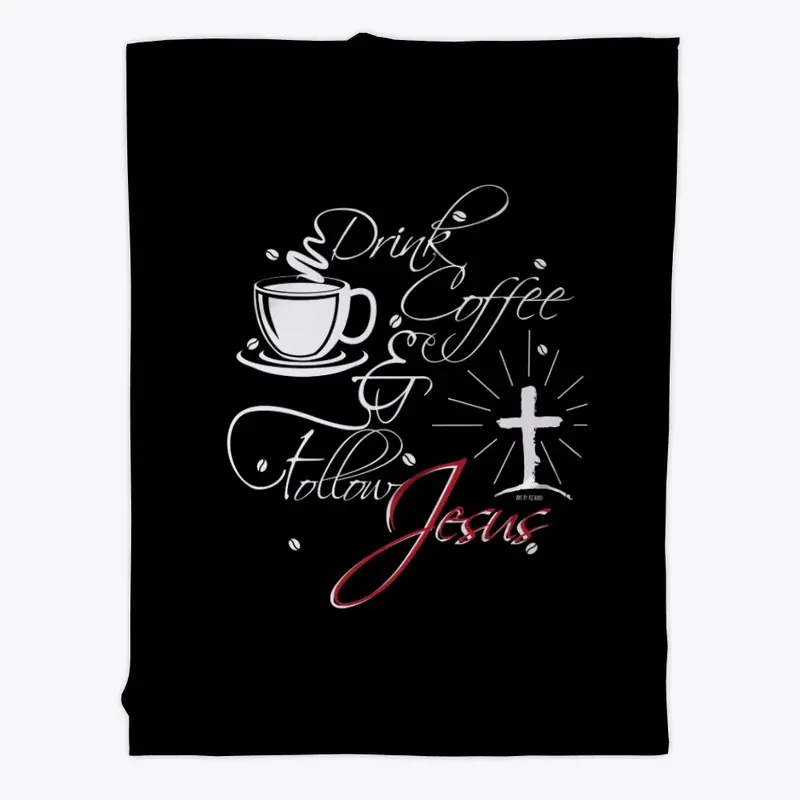 Drink Coffee and Follow Jesus